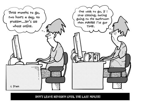 Don't leave revision until the last minute!