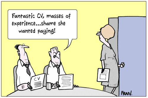 'Fantastic CV, masses of experience...shame she wanted paying!'