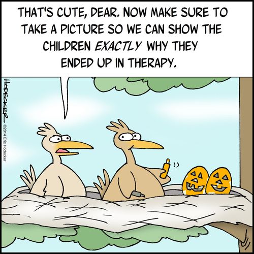 "That's cute, dear. Now make sure to take a picture so we can show children exactly why they ended up in therapy."