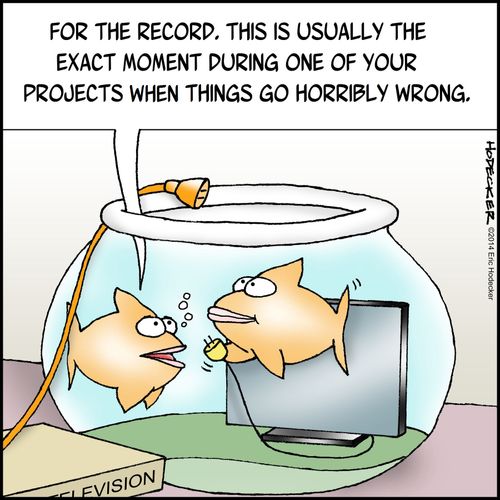 "For the record. This is usually the exact moment during one of your projects when things go horribly wrong."