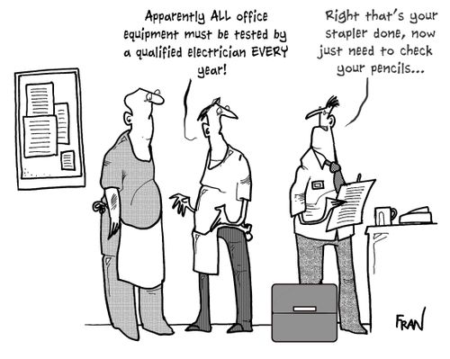 'Apparently ALL office equipment must be tested by a qualified electrician EVERY year!'