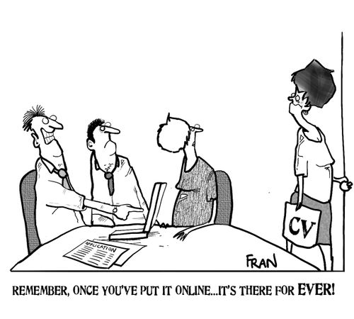 'Remember, once you've put it online...it's there for ever!'