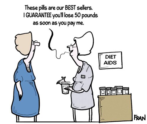 'These pills are out BEST sellers. I guarantee you'll lose 50 pounds as soon as you pay me.'