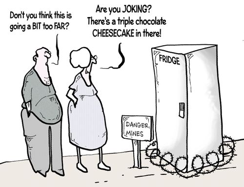 'Are you JOKING? There's a triple chocolate cheesecake in there!'