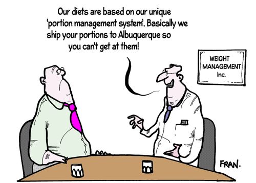 'Our diets are based on out unique 'portion management system'. Basically we ship your portions to Albuquerque so you can't get at them!'