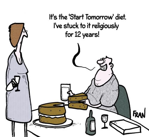'It's the 'start tomorrow' diet. I've stuck to it religiously for 12 years.'
