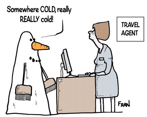 'Somewhere COLD, really REALLY cold!'