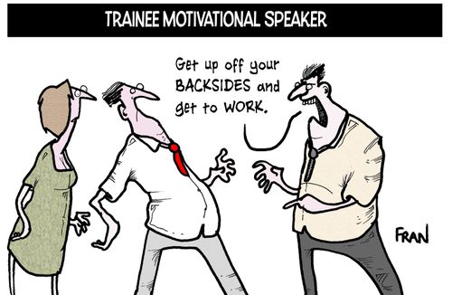 'Get up off your backsides and get to work.'