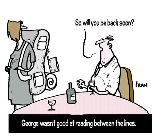 George wasn't good at reading between the lines.
