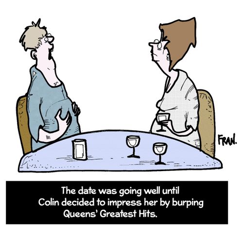The date was going well until Colin decided to impress her by burping Queen's Greatest Hits.