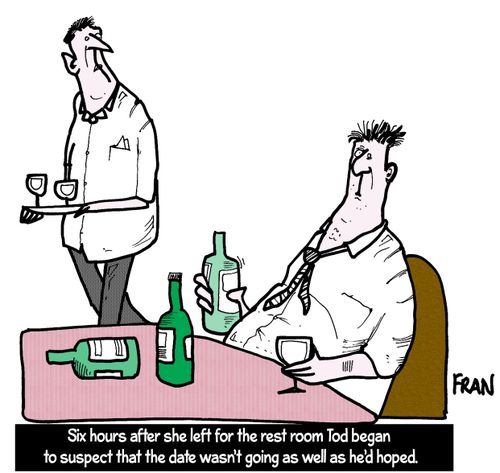 Six hours after she left for the rest room Tod began to suspect that the date wasn't going as well as he'd hoped.