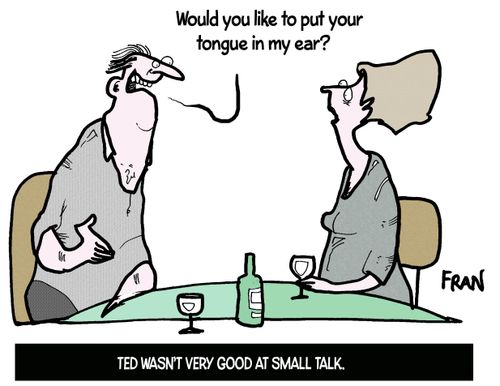 Ted wasn't very good at small talk.