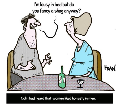 Colin had heard that women liked honesty in men.