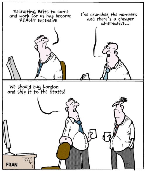 'We should buy London and ship it to the States!'