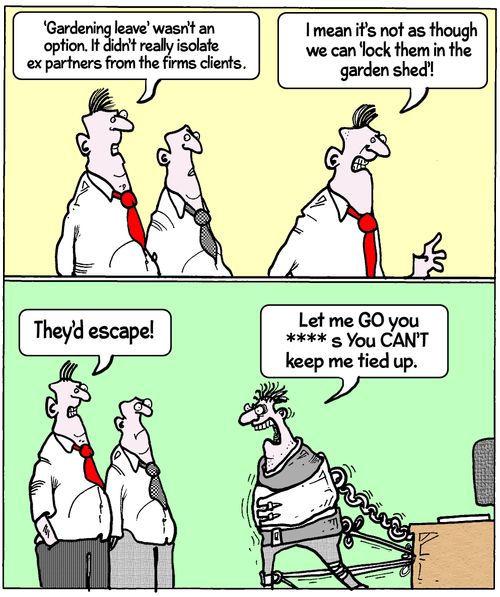 ''Gardening leave' wasn't an option. It didn't really isolate ex-partners from the firms clients.'