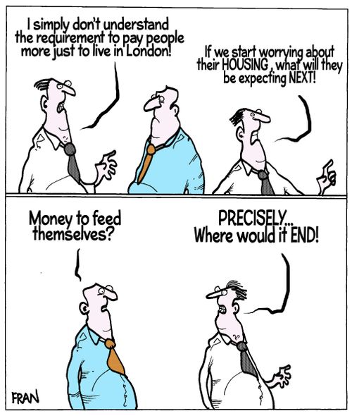 'I simply don't understand the requirement to pay people more just to live in London!'