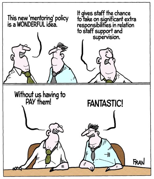 'This new 'mentoring' policy is a wonderful idea...It gives staff the chances to take on significant extra responsibilities in relation to staff support and supervision.'