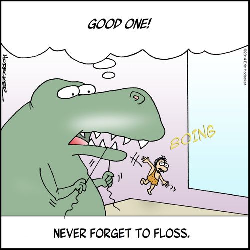 Never forget to floss.