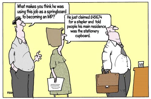 'What makes you think he was using this job as a springboard to becoming an MP?'