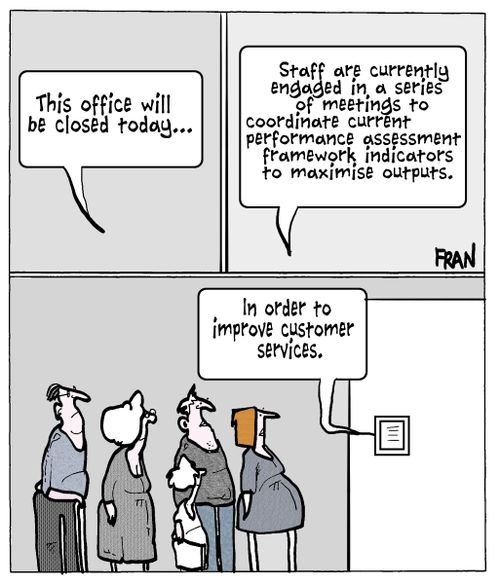 'This office will be closed today...staff are currently engaged in a series of meetings to coordinate current performance assessment framework indicators to maximise outputs.'