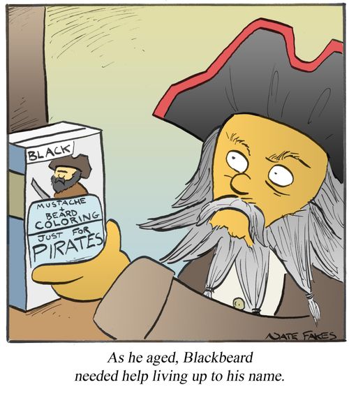 Blackbeard needed help living up to his name.