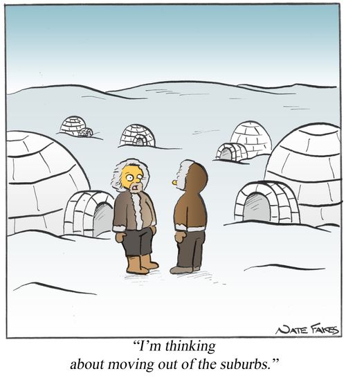 "I'm thinking about moving out of the suburbs."