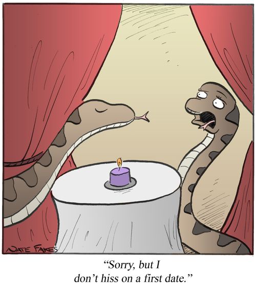"Sorry, but I don't hiss on a first date."