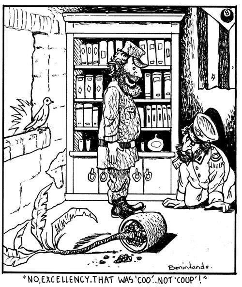 "No, Excellency. That was 'coo'...not 'coup'!"