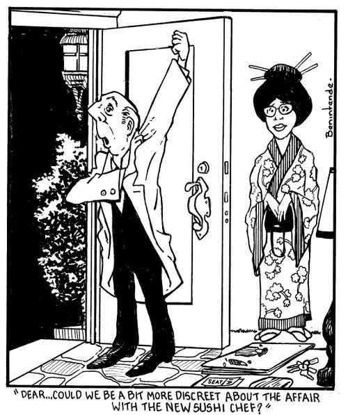 "Dear... Could we be a bit more discreet about the affair with the new sushi chef?"