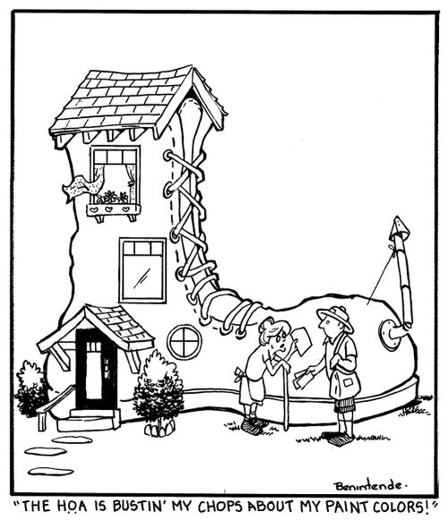 "The HOA is bustin' my chops about my paint colors!"