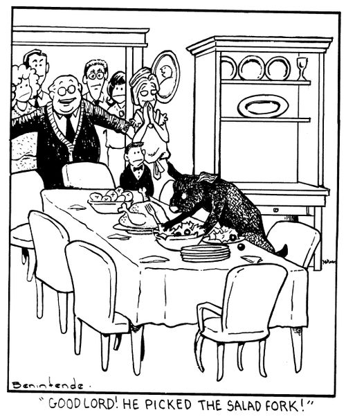 "Good Lord! He picked the salad fork!"