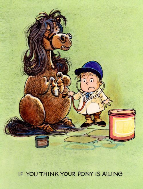 If you think your pony is ailing.
