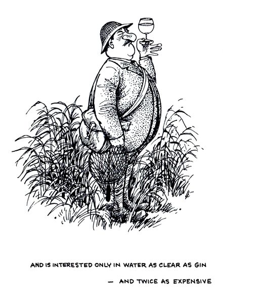 The Game Man: And is interested only in water as clear as gin - and twice as expensive.