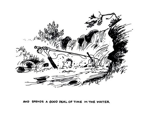 The Wet Fly Fisherman: And spends a good deal of time in the water