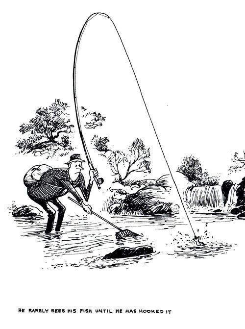 The Wet Fly Fisherman: He rarely sees his fish until he has hooked it.