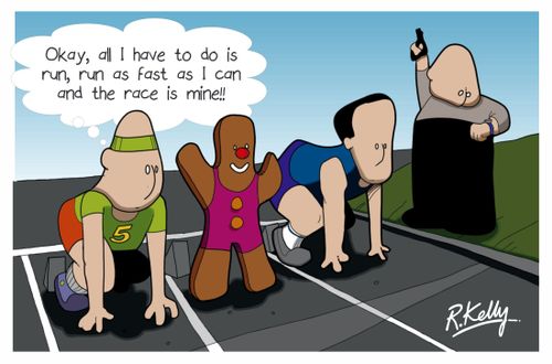 "Okay, all I have to do is run, run as fast as I can and the race is mine!!"