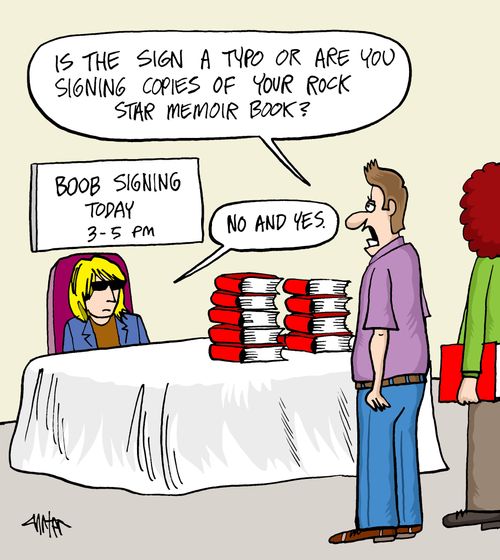 "Is the sign a typo or are you signing copies of your rock memoir book?"