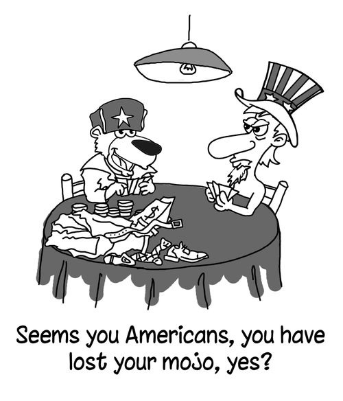 "Seems you Americans, you have lost your mojo, yes?"
