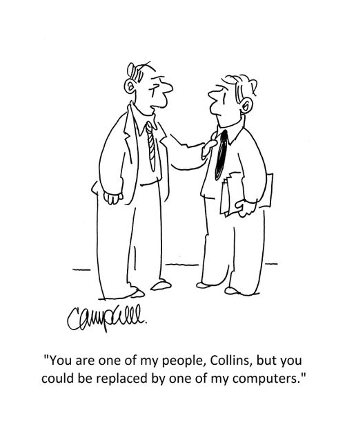 "You are one of my people, Collins, but you could be replaced by one of my computers."