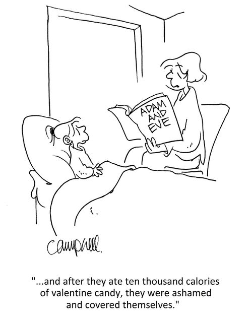 "...and after they ate ten thousand calories of valentine candy, they were ashamed and covered themselves."