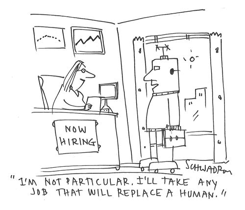 "I'm not particular, I'll take any job that will replace a human."