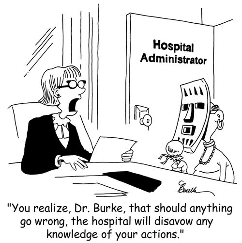 'You realize, Dr. Burke, that should anything go wrong, the hospital will disavow any knowledge of your actions.'