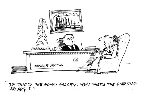 'If that's the going salary, then what's the starting salary?'