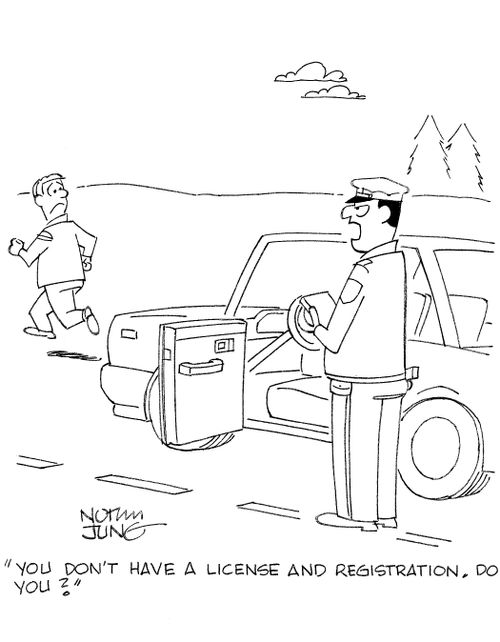 'You don't have a license and registration, do you?'