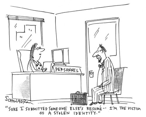 'Sure I submitted somebody else's resum? - I'm the victim of a stolen identity.'