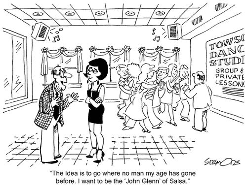 'The idea is to go where no man my age has gone before. I want to be the 'John Glenn' of Salsa.'