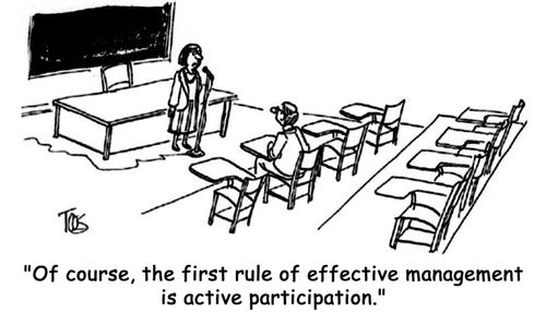 'Of course, the first rule of effective management is active participation.'