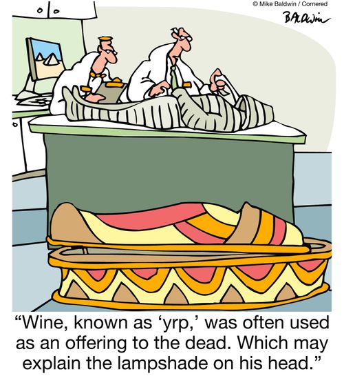 "Wine, known as 'yrp,' was often used as an offering to the dead. Which may explain the lampshade on his head."