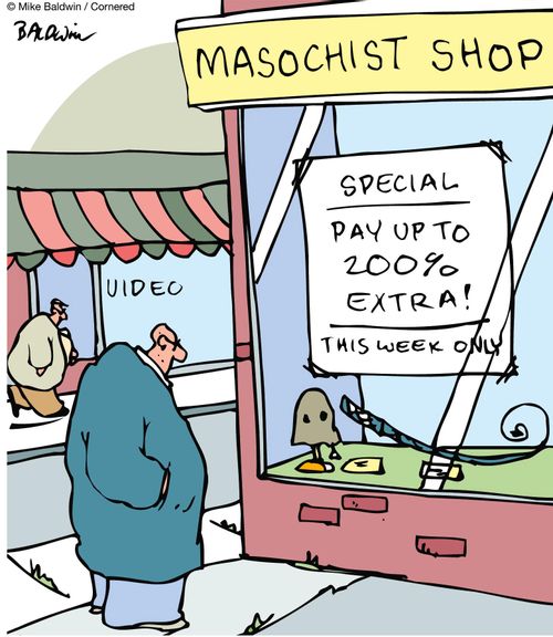 Masochist Shop Special, pay up to 200% extra!