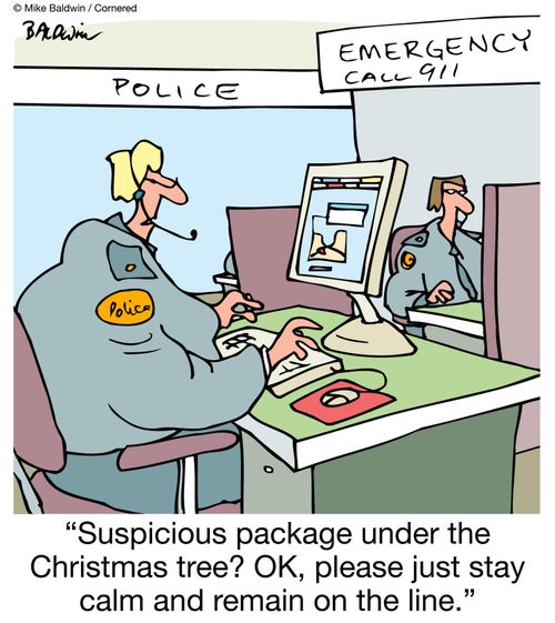 "Suspicious package under the Christmas tree? OK, please just stay calm and remain on the line."